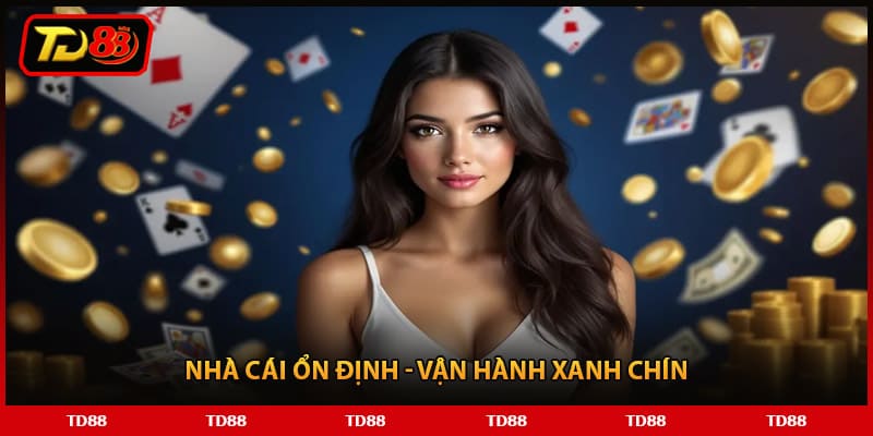 Nhà cái ổn định - Vận hành xanh chín