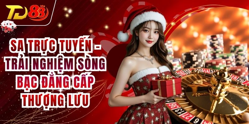 SA Trực Tuyến - Trải Nghiệm Sòng Bạc Đẳng Cấp Thượng Lưu